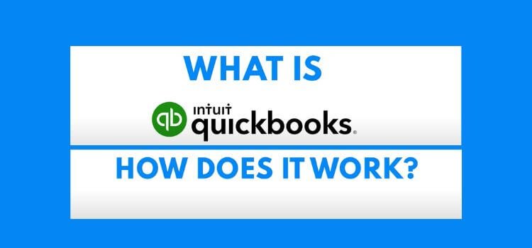 What Is QuickBooks and How Does It Work