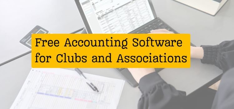 Free Accounting Software for Clubs and Associations